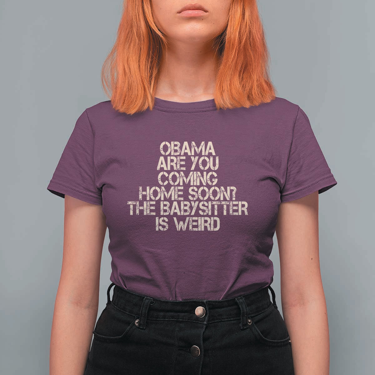 Funny Obama Joke T Shirt For Women The Babysitter Is Weird Political Humor