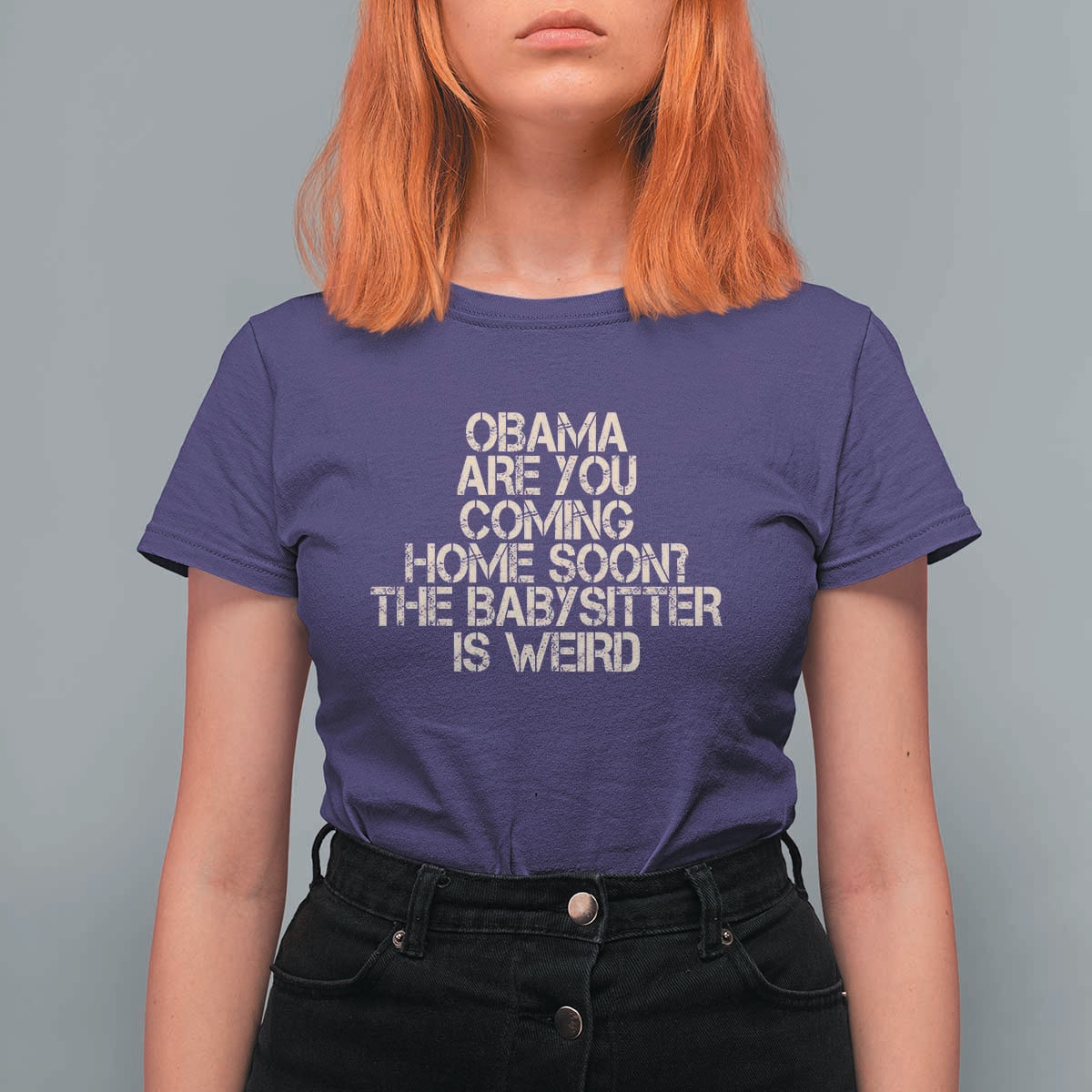 Funny Obama Joke T Shirt For Women The Babysitter Is Weird Political Humor