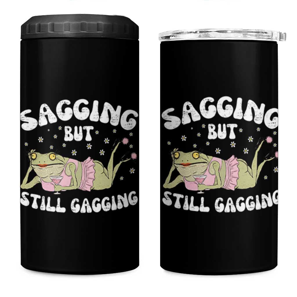 Funny Sagging But Still Gagging 4 in 1 Can Cooler Tumbler Sarcastic Frog Humor