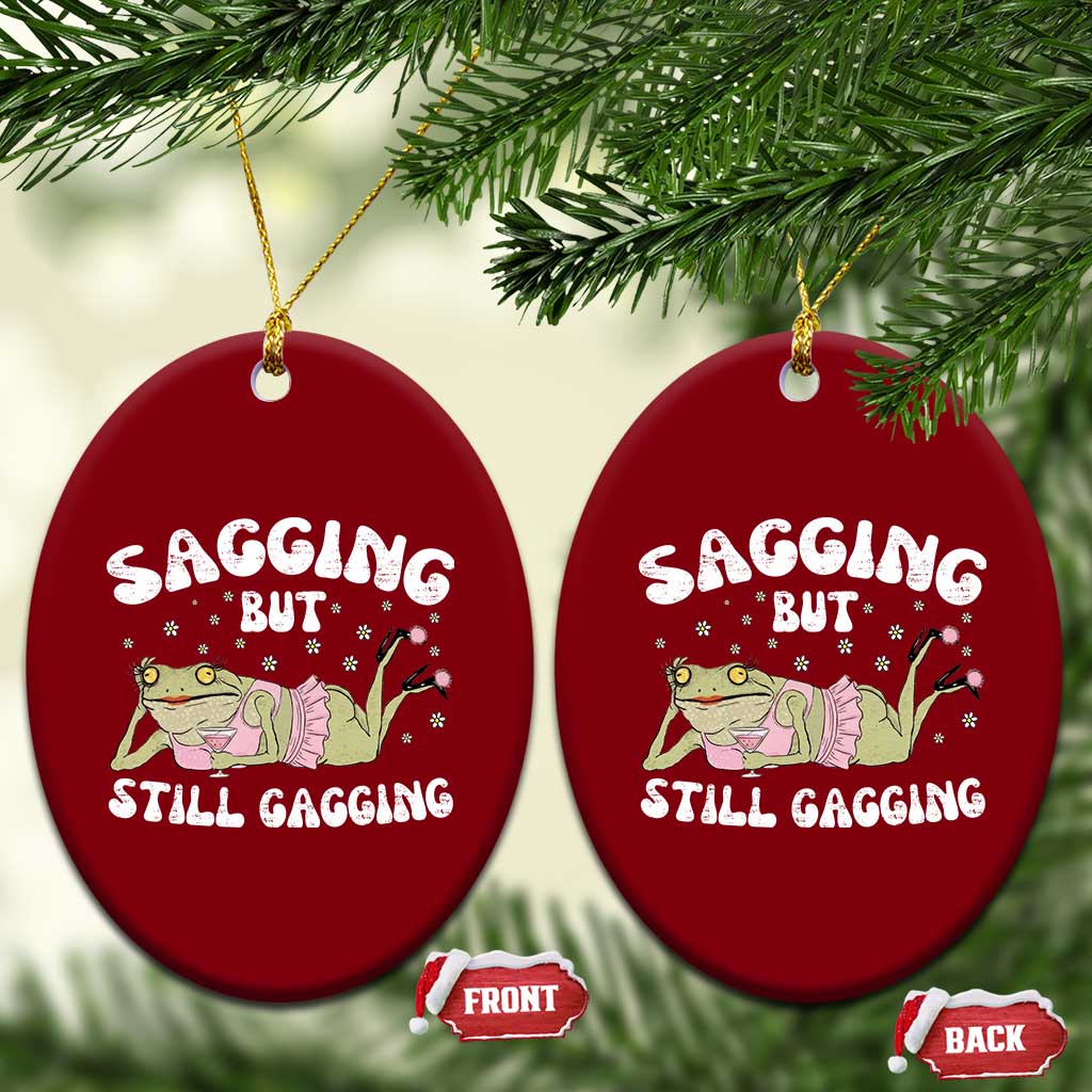 Funny Sagging But Still Gagging Ceramic Ornament Sarcastic Frog Humor - Wonder Print Shop