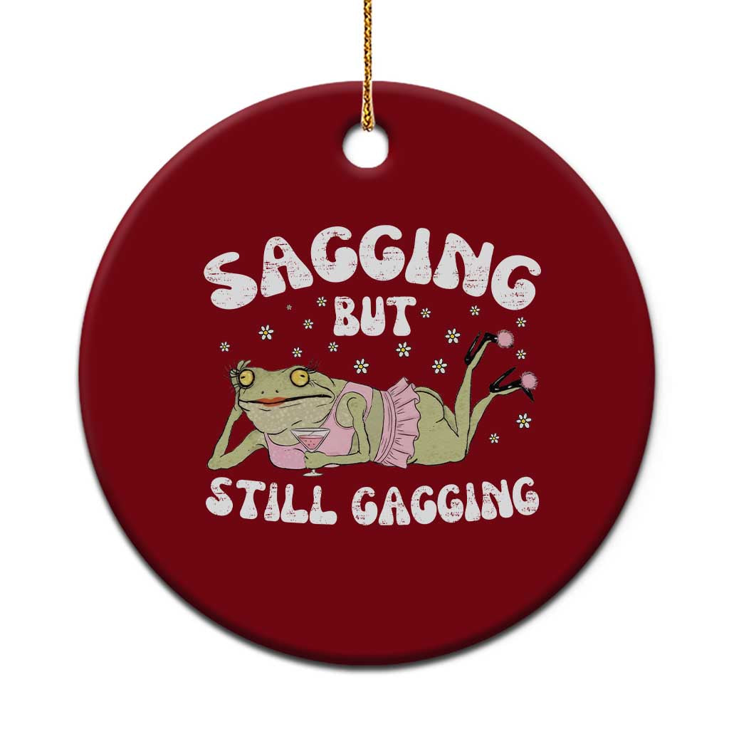 Funny Sagging But Still Gagging Ceramic Ornament Sarcastic Frog Humor - Wonder Print Shop
