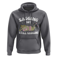 Funny Sagging But Still Gagging Hoodie Sarcastic Frog Humor - Wonder Print Shop