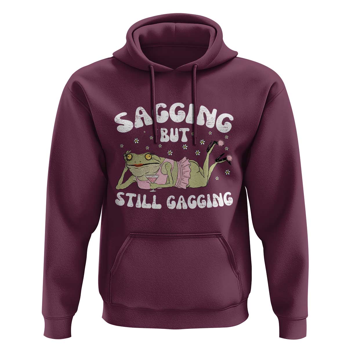 Funny Sagging But Still Gagging Hoodie Sarcastic Frog Humor - Wonder Print Shop