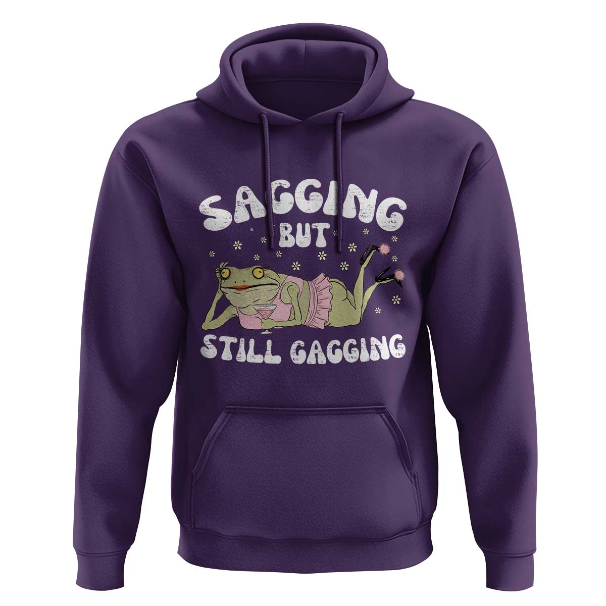 Funny Sagging But Still Gagging Hoodie Sarcastic Frog Humor - Wonder Print Shop