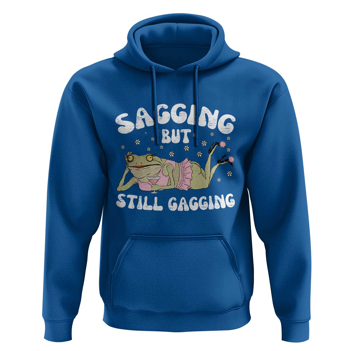 Funny Sagging But Still Gagging Hoodie Sarcastic Frog Humor - Wonder Print Shop