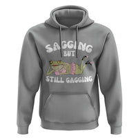 Funny Sagging But Still Gagging Hoodie Sarcastic Frog Humor - Wonder Print Shop
