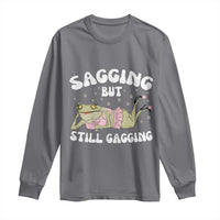 Funny Sagging But Still Gagging Long Sleeve Shirt Sarcastic Frog Humor - Wonder Print Shop