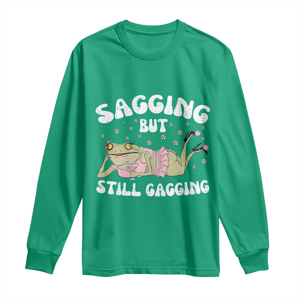 Funny Sagging But Still Gagging Long Sleeve Shirt Sarcastic Frog Humor - Wonder Print Shop