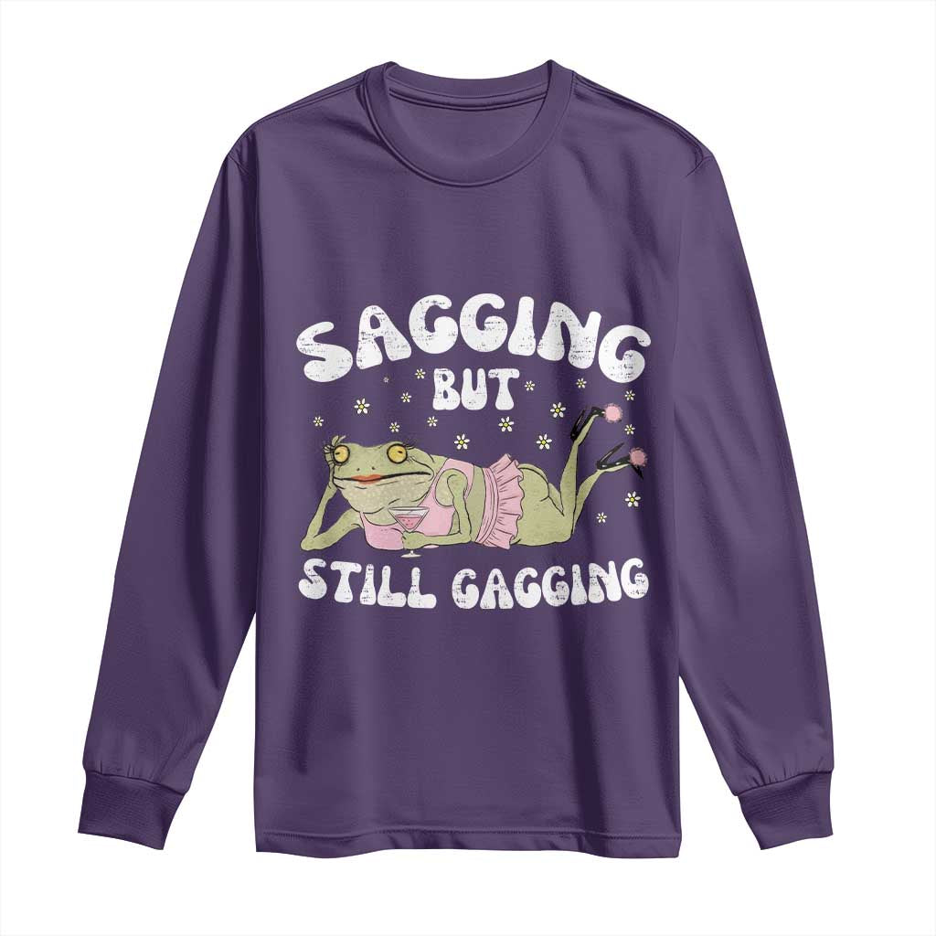 Funny Sagging But Still Gagging Long Sleeve Shirt Sarcastic Frog Humor - Wonder Print Shop