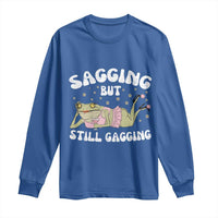 Funny Sagging But Still Gagging Long Sleeve Shirt Sarcastic Frog Humor - Wonder Print Shop