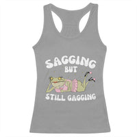 Funny Sagging But Still Gagging Racerback Tank Top Sarcastic Frog Humor - Wonder Print Shop
