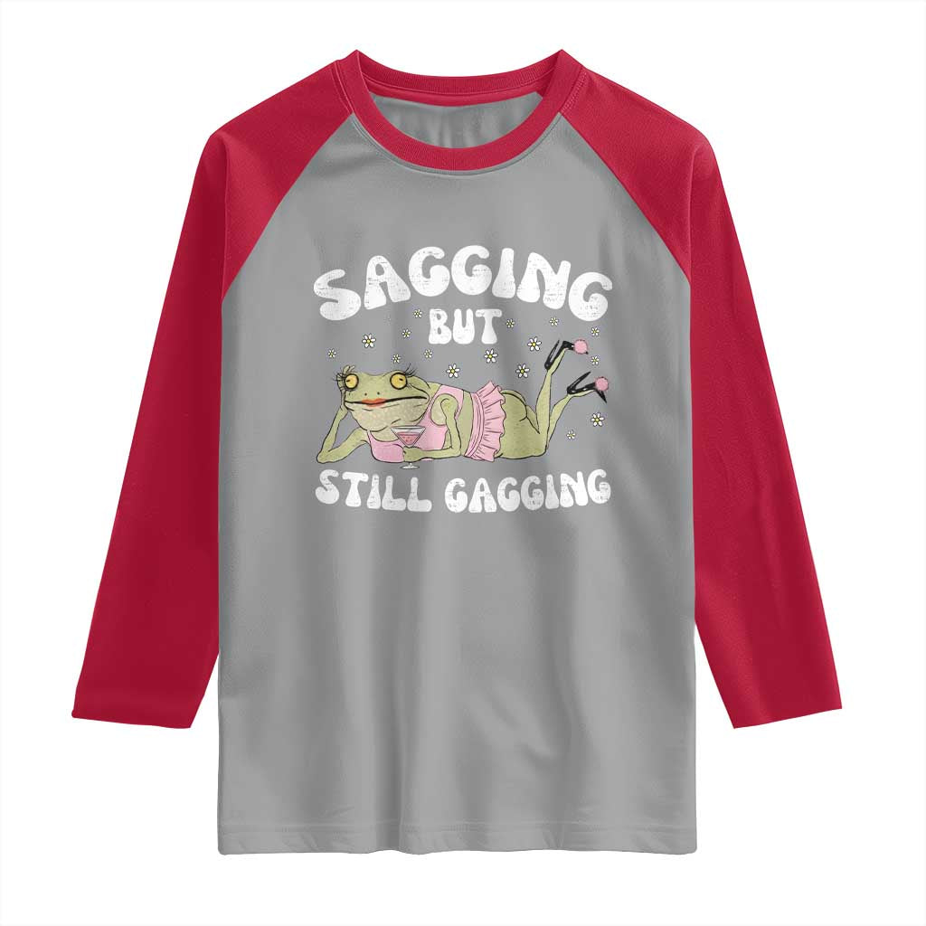 Funny Sagging But Still Gagging Raglan Shirt Sarcastic Frog Humor - Wonder Print Shop