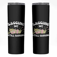 Funny Sagging But Still Gagging Skinny Tumbler Sarcastic Frog Humor