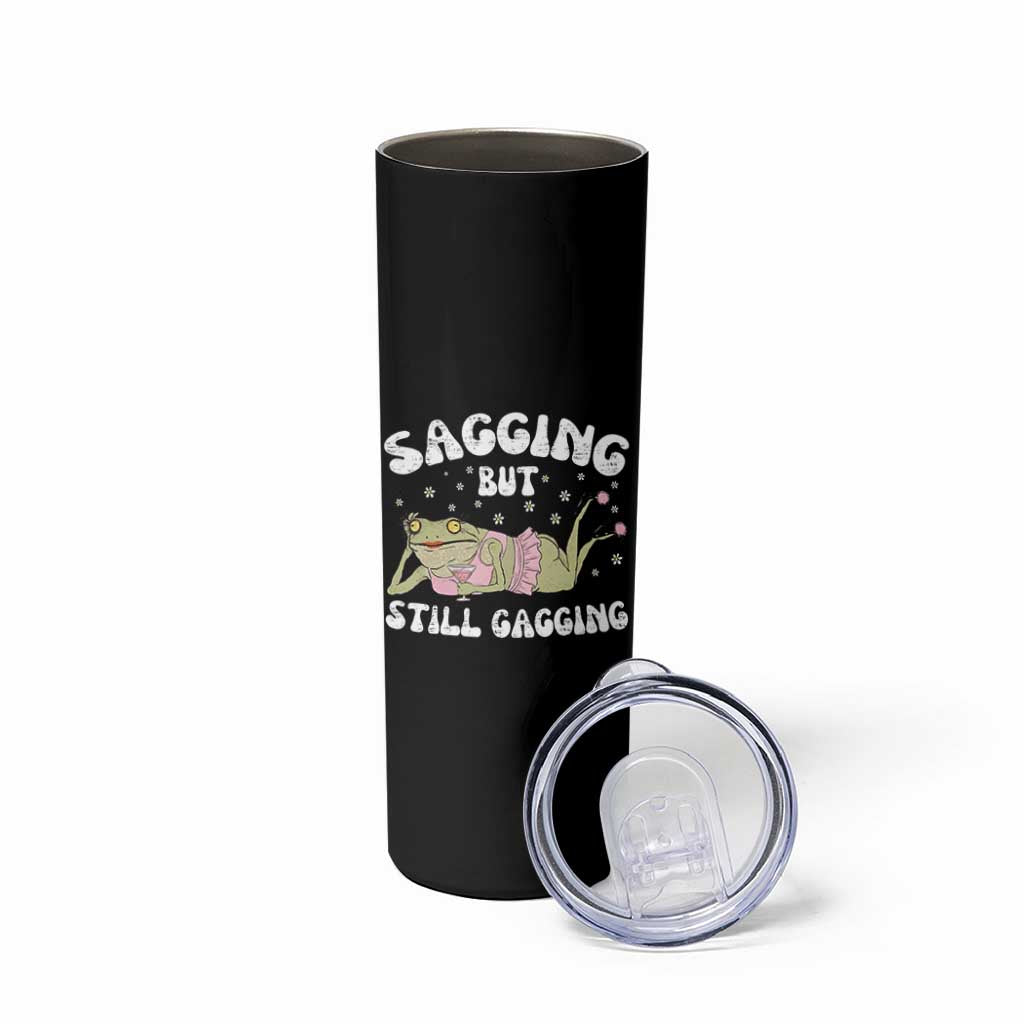 Funny Sagging But Still Gagging Skinny Tumbler Sarcastic Frog Humor