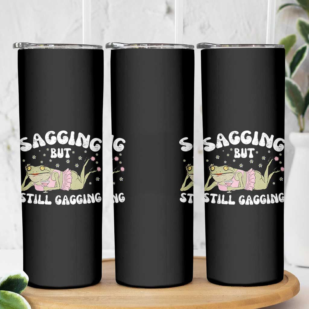 Funny Sagging But Still Gagging Skinny Tumbler Sarcastic Frog Humor