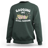 Funny Sagging But Still Gagging Sweatshirt Sarcastic Frog Humor - Wonder Print Shop