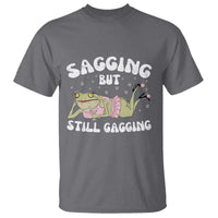 Funny Sagging But Still Gagging T Shirt Sarcastic Frog Humor - Wonder Print Shop