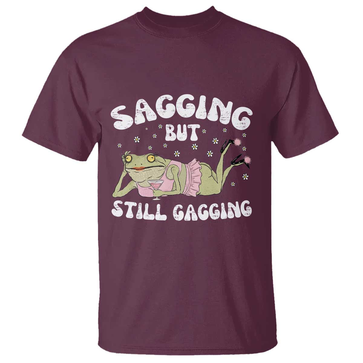 Funny Sagging But Still Gagging T Shirt Sarcastic Frog Humor - Wonder Print Shop