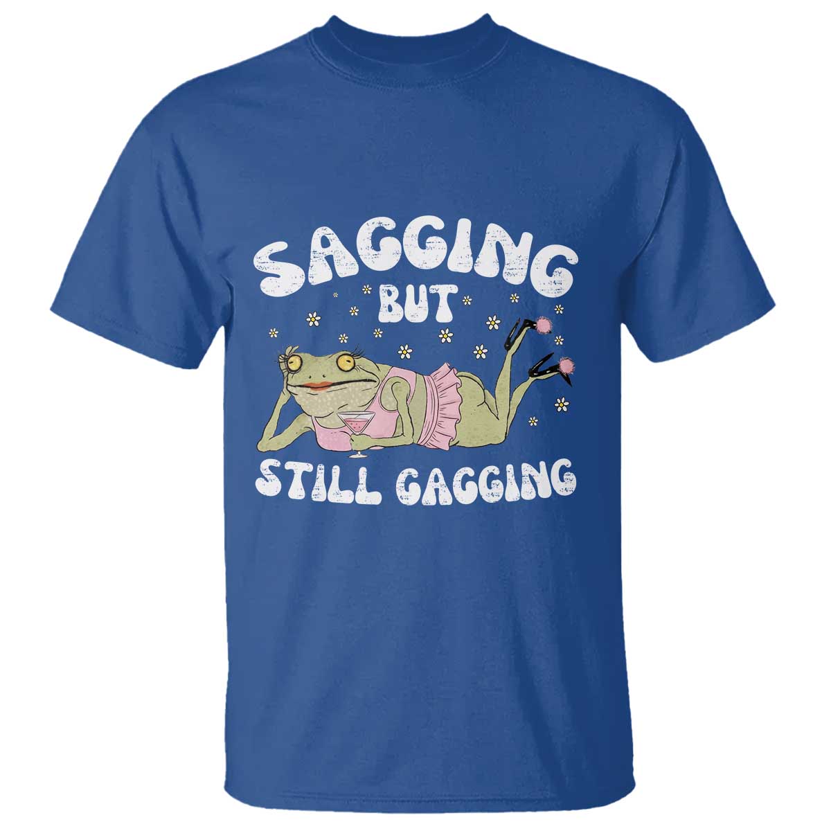Funny Sagging But Still Gagging T Shirt Sarcastic Frog Humor - Wonder Print Shop
