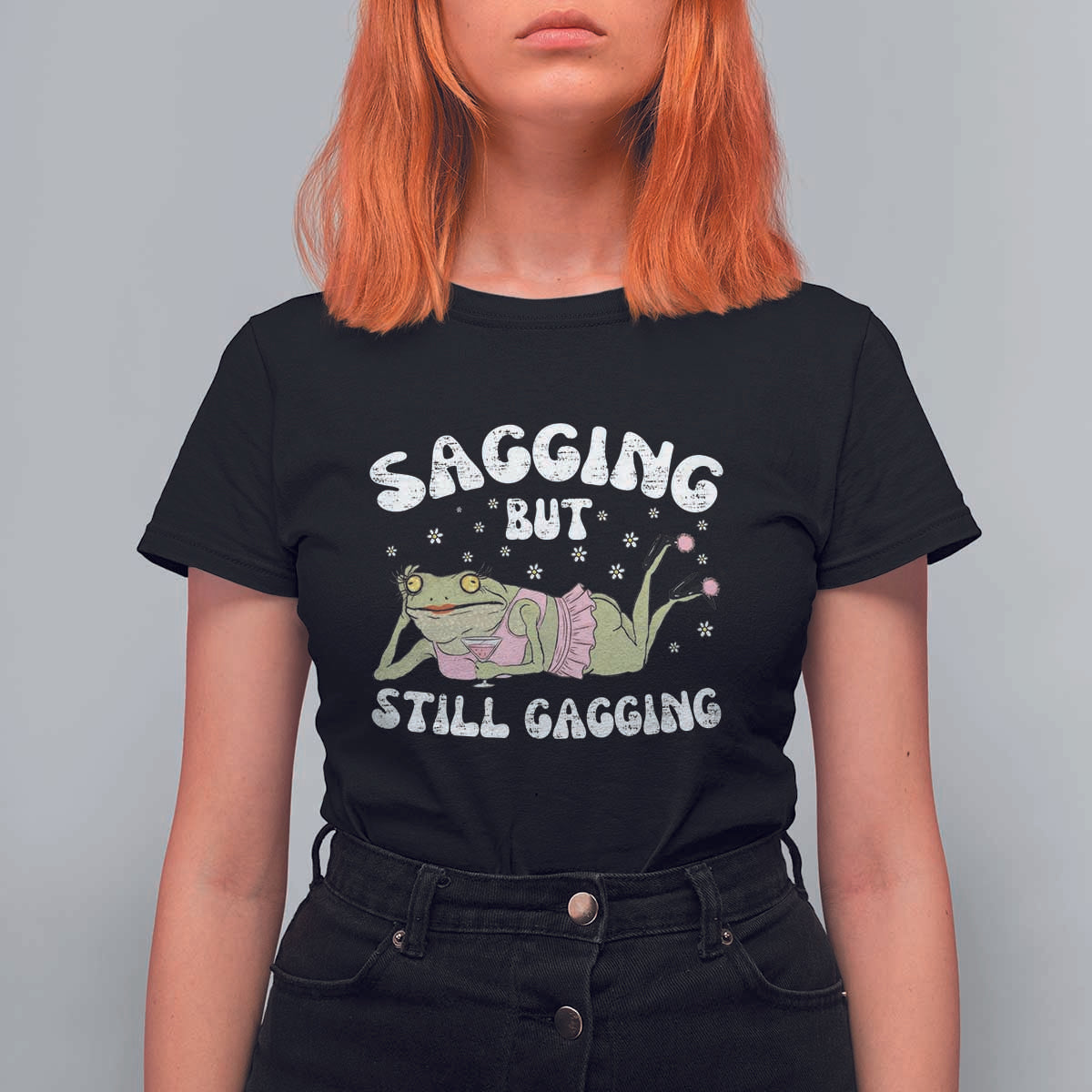 Funny Sagging But Still Gagging T Shirt For Women Sarcastic Frog Humor - Wonder Print Shop