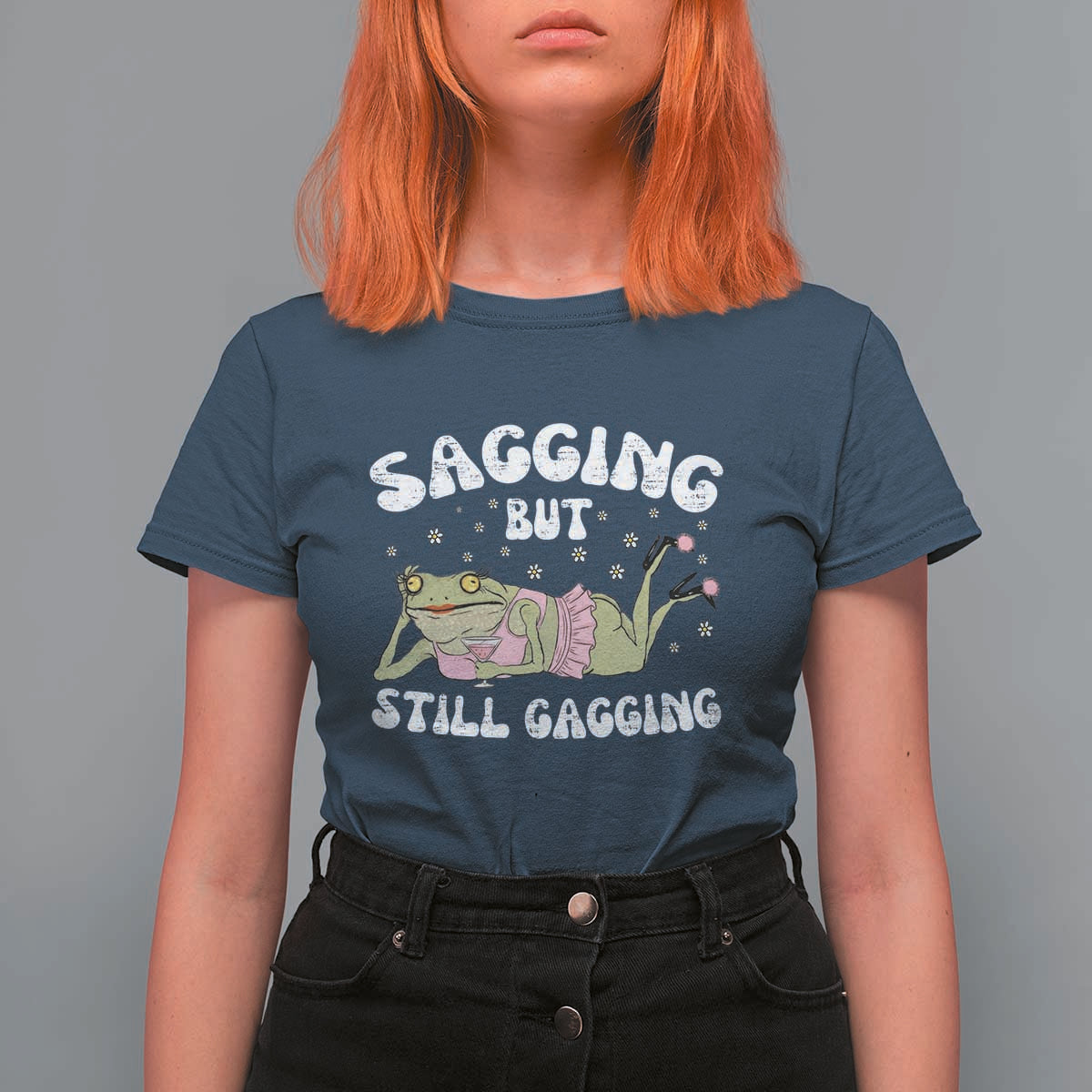 Funny Sagging But Still Gagging T Shirt For Women Sarcastic Frog Humor - Wonder Print Shop