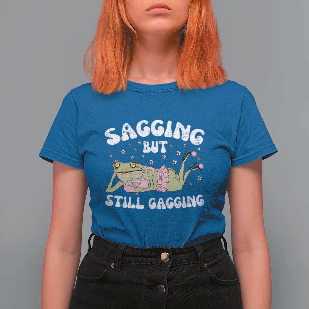 Funny Sagging But Still Gagging T Shirt For Women Sarcastic Frog Humor - Wonder Print Shop