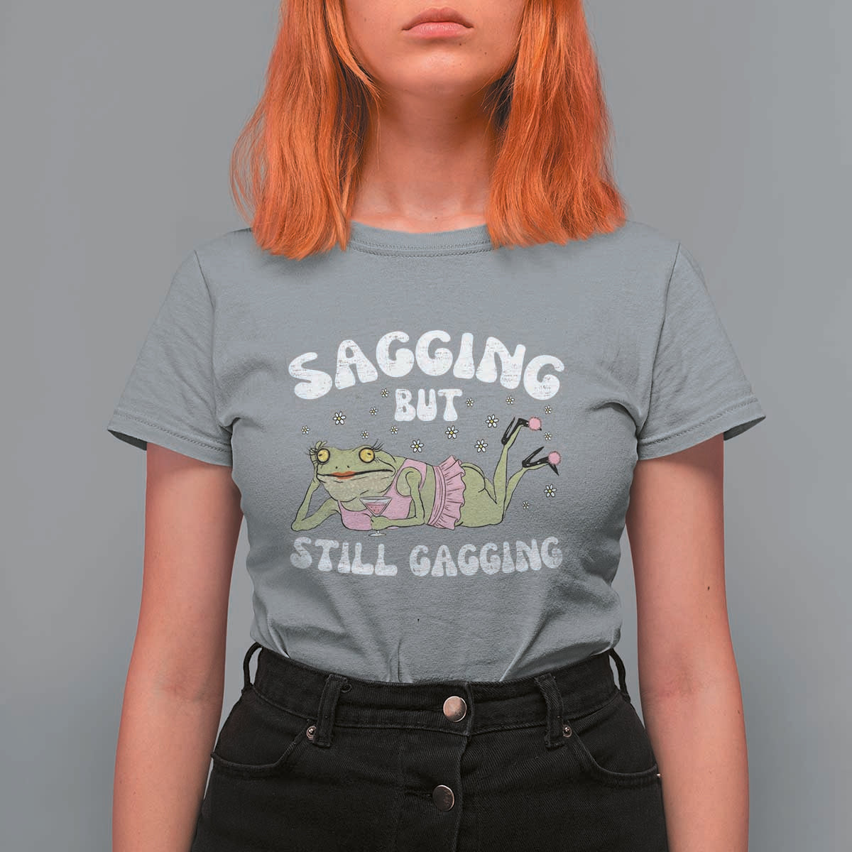 Funny Sagging But Still Gagging T Shirt For Women Sarcastic Frog Humor - Wonder Print Shop