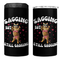 Funny Cat Sexy 4 in 1 Can Cooler Tumbler Sagging But Still Gagging Gift