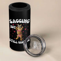 Funny Cat Sexy 4 in 1 Can Cooler Tumbler Sagging But Still Gagging Gift