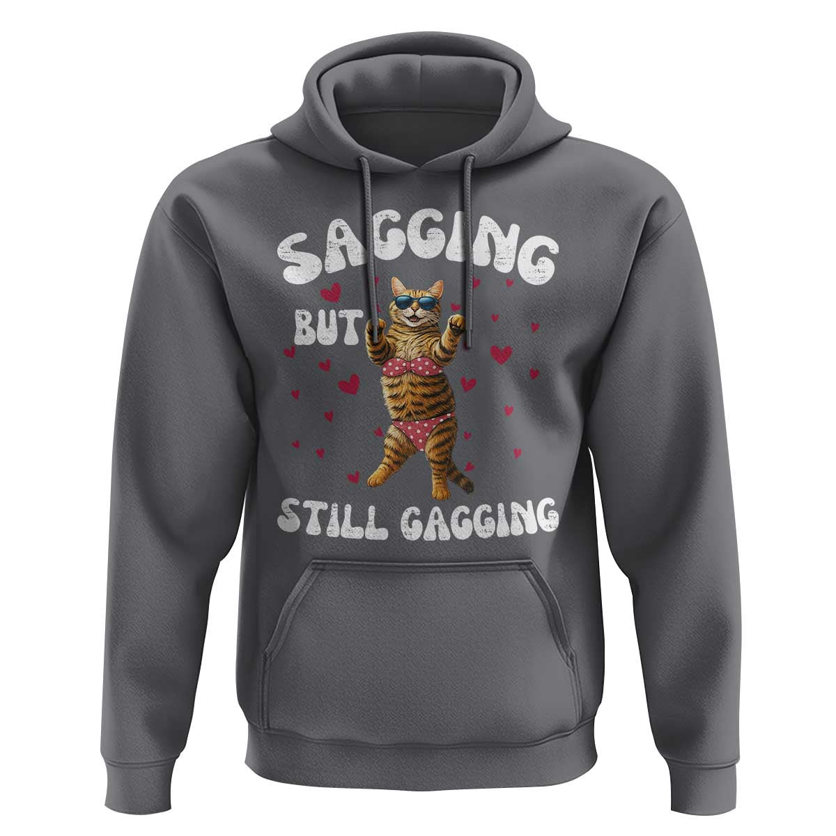 Funny Cat Sexy Hoodie Sagging But Still Gagging Gift - Wonder Print Shop