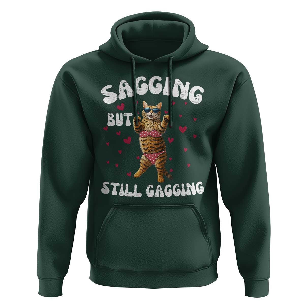 Funny Cat Sexy Hoodie Sagging But Still Gagging Gift - Wonder Print Shop