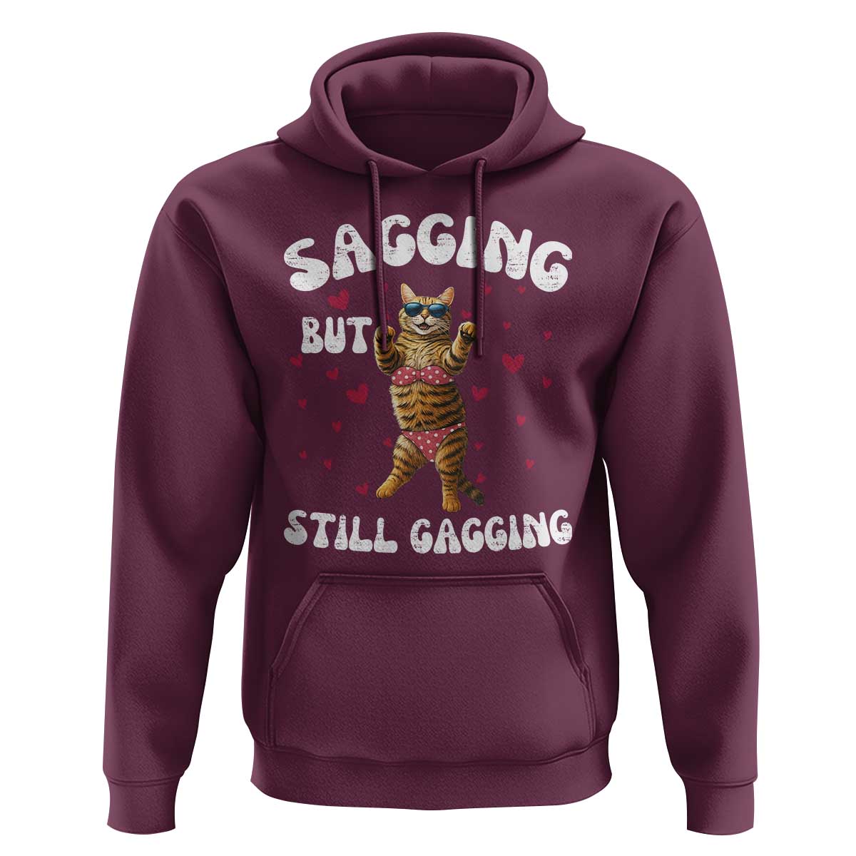 Funny Cat Sexy Hoodie Sagging But Still Gagging Gift - Wonder Print Shop