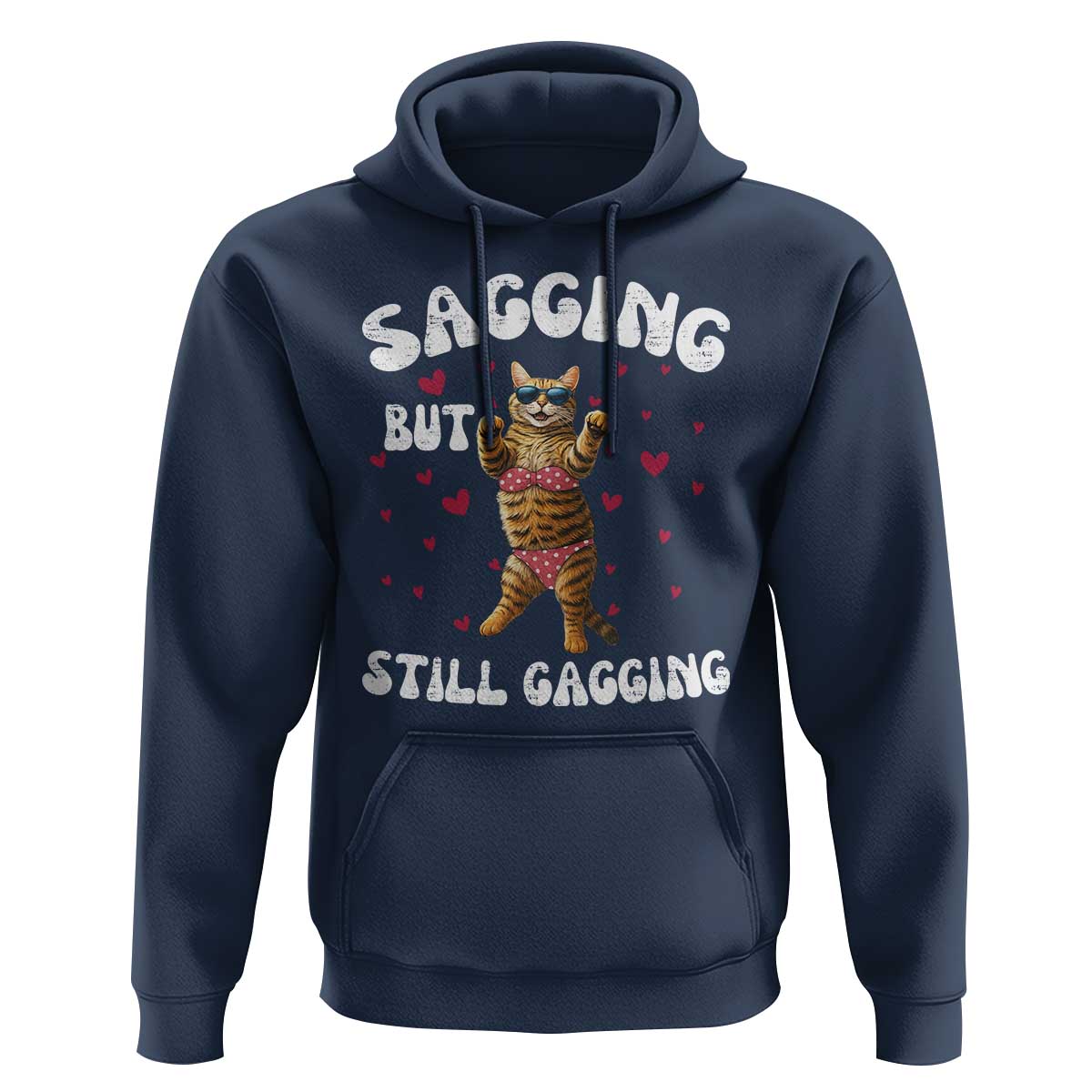 Funny Cat Sexy Hoodie Sagging But Still Gagging Gift - Wonder Print Shop