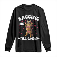 Funny Cat Sexy Long Sleeve Shirt Sagging But Still Gagging Gift - Wonder Print Shop