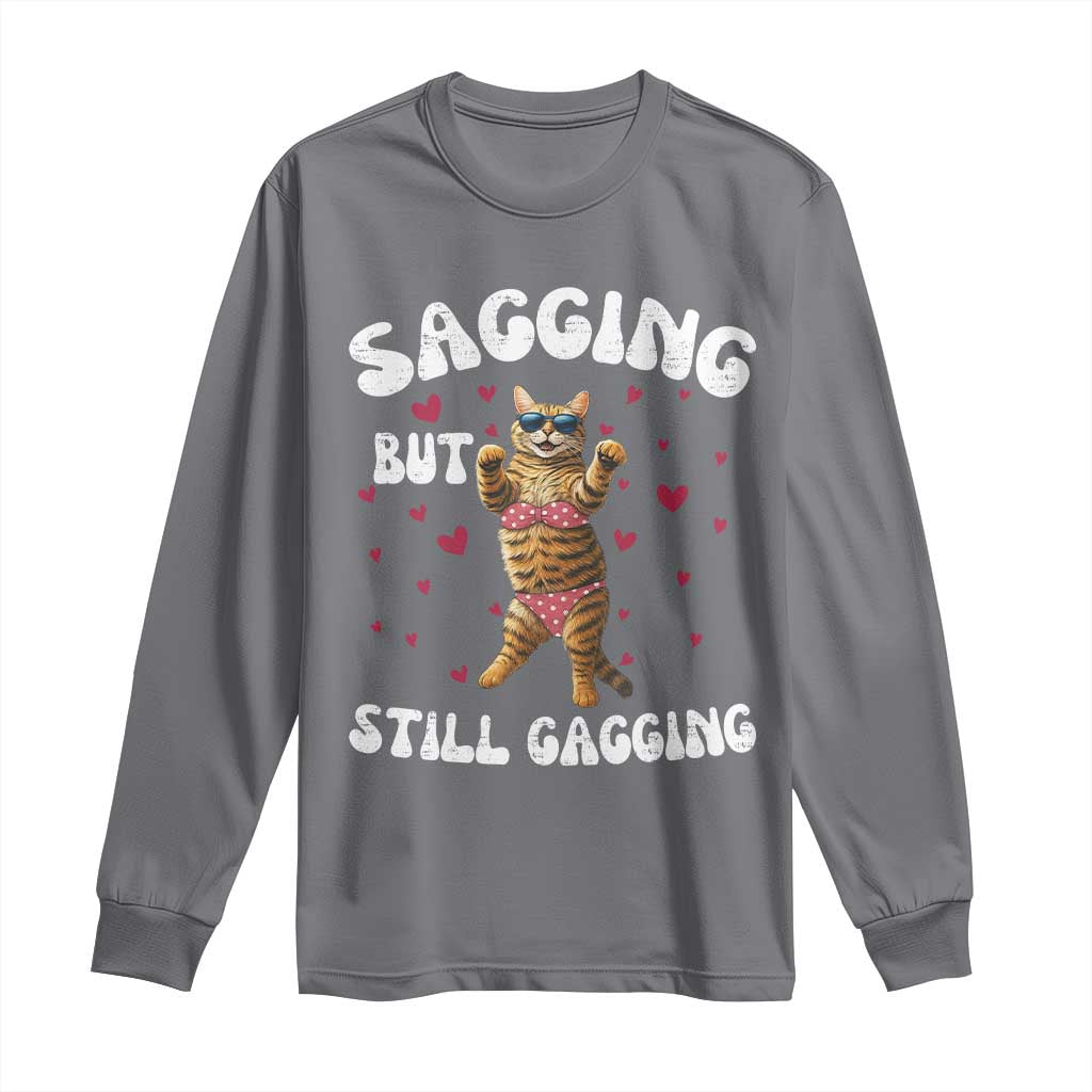 Funny Cat Sexy Long Sleeve Shirt Sagging But Still Gagging Gift - Wonder Print Shop