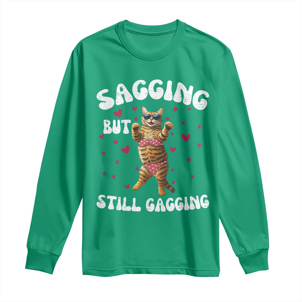 Funny Cat Sexy Long Sleeve Shirt Sagging But Still Gagging Gift - Wonder Print Shop