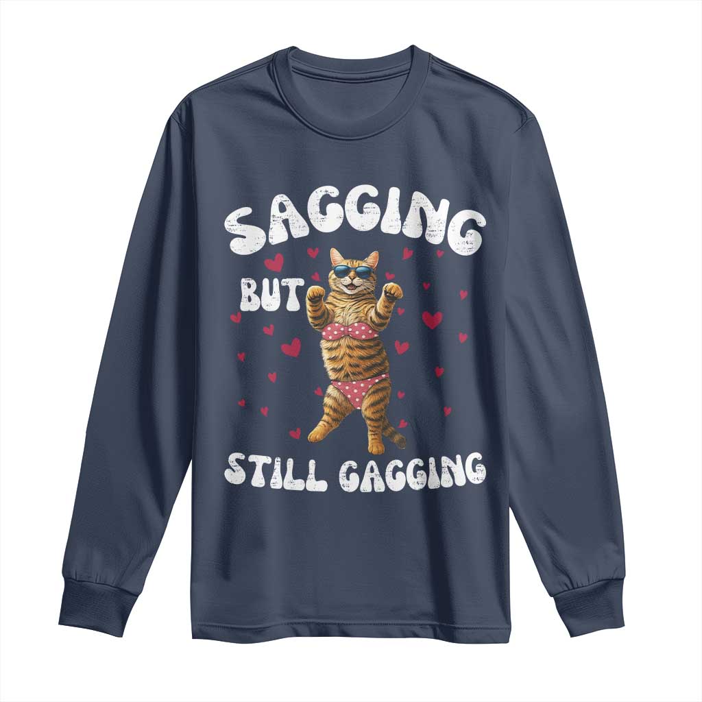 Funny Cat Sexy Long Sleeve Shirt Sagging But Still Gagging Gift - Wonder Print Shop