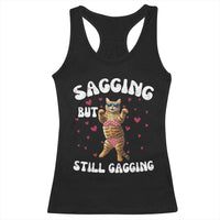 Funny Cat Sexy Racerback Tank Top Sagging But Still Gagging Gift - Wonder Print Shop