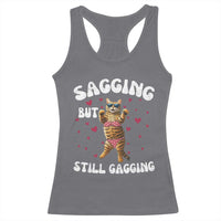 Funny Cat Sexy Racerback Tank Top Sagging But Still Gagging Gift - Wonder Print Shop