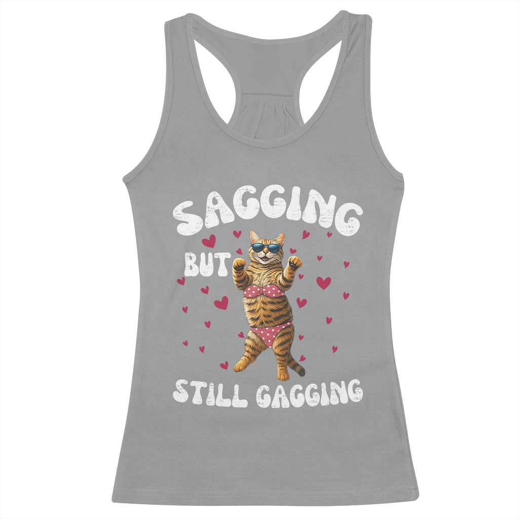 Funny Cat Sexy Racerback Tank Top Sagging But Still Gagging Gift - Wonder Print Shop