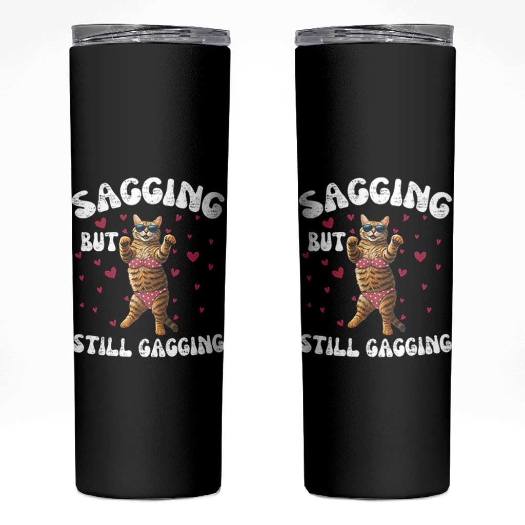 Funny Cat Sexy Skinny Tumbler Sagging But Still Gagging Gift