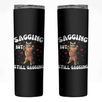 Funny Cat Sexy Skinny Tumbler Sagging But Still Gagging Gift