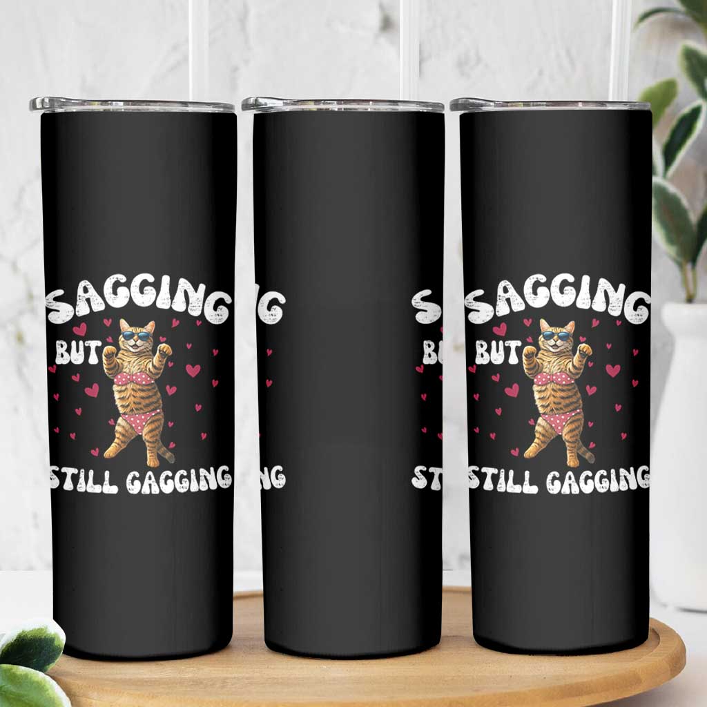 Funny Cat Sexy Skinny Tumbler Sagging But Still Gagging Gift