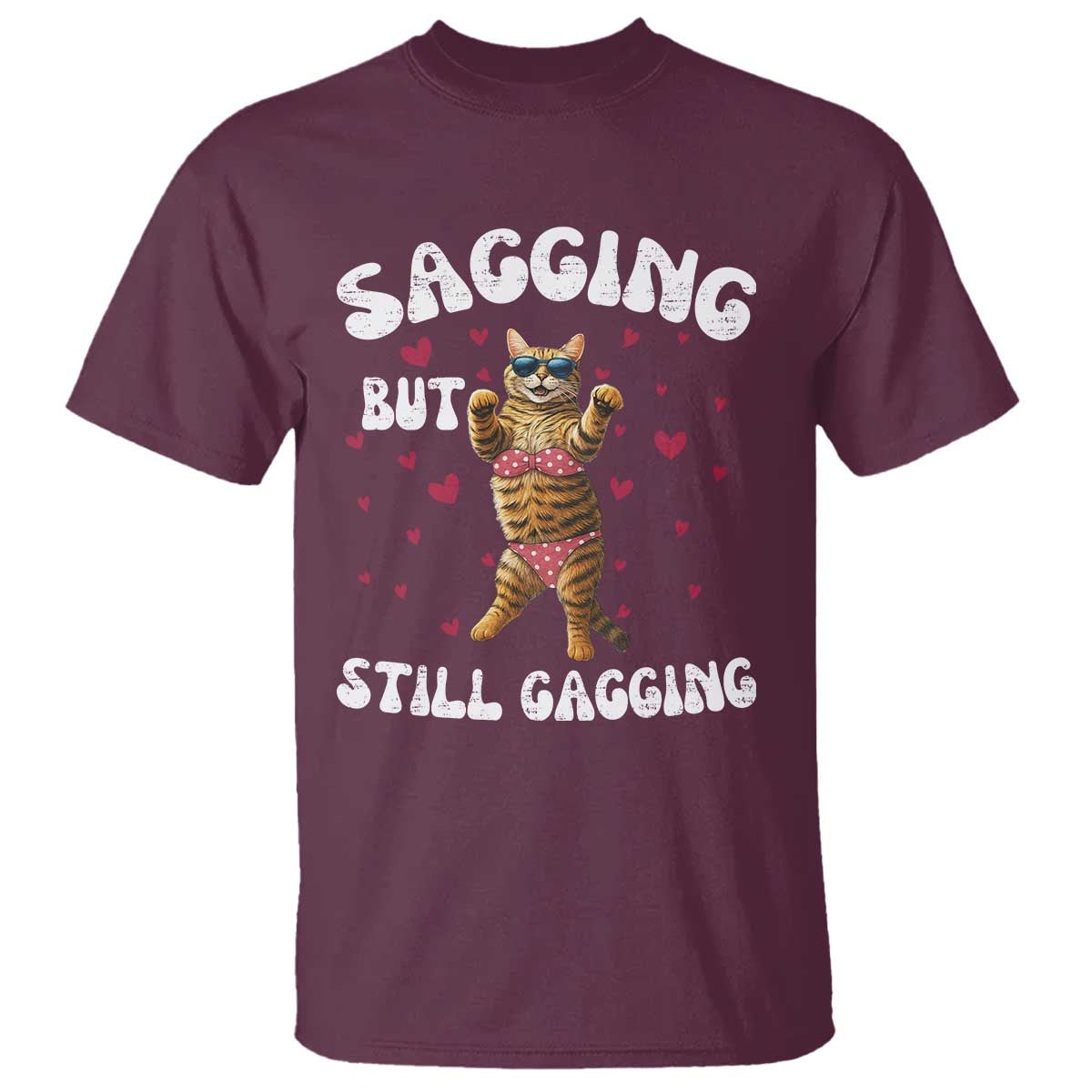 Funny Cat Sexy T Shirt Sagging But Still Gagging Gift - Wonder Print Shop