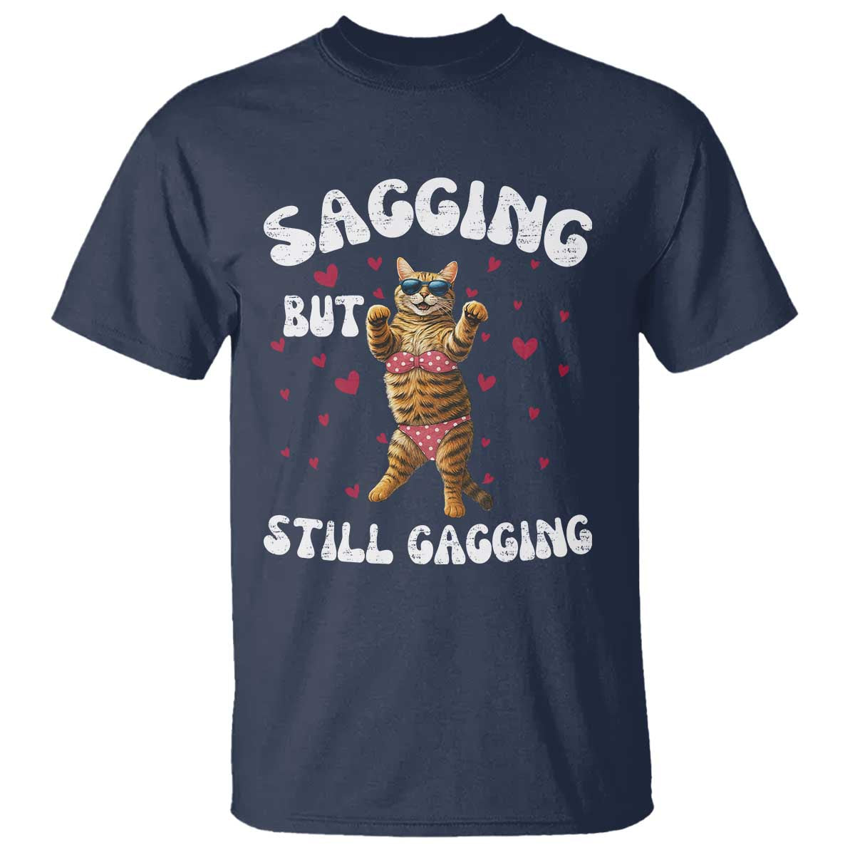 Funny Cat Sexy T Shirt Sagging But Still Gagging Gift - Wonder Print Shop