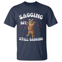 Funny Cat Sexy T Shirt Sagging But Still Gagging Gift - Wonder Print Shop