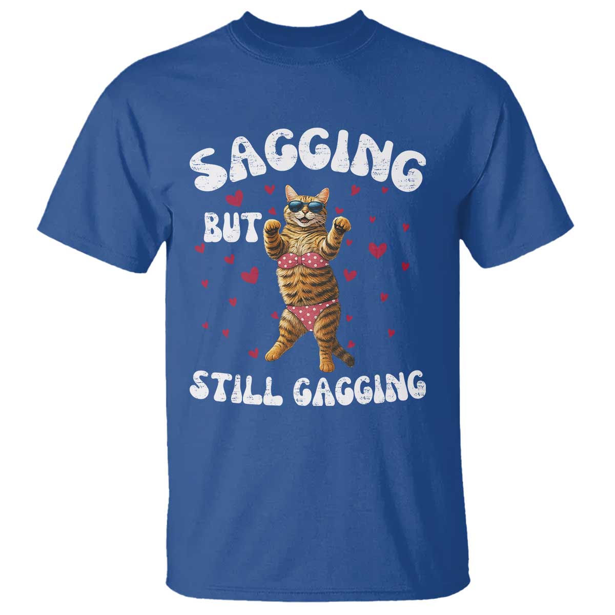 Funny Cat Sexy T Shirt Sagging But Still Gagging Gift - Wonder Print Shop