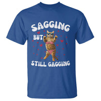 Funny Cat Sexy T Shirt Sagging But Still Gagging Gift - Wonder Print Shop