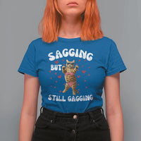 Funny Cat Sexy T Shirt For Women Sagging But Still Gagging Gift - Wonder Print Shop