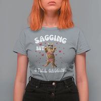 Funny Cat Sexy T Shirt For Women Sagging But Still Gagging Gift - Wonder Print Shop